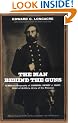 The Man Behind the Guns: A Military Biography of General Henry J. Hunt, Commander of Artillery, Army of the Potomac