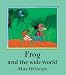 Frog and the Wide World