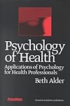 Psychology of Health: Applications of Psychology for Health Professionals