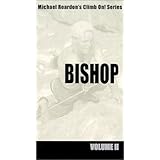 Bishop - Michael Reardon's Climb On Series: Volume II