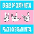 Click here to buy Peace Love Death Metal by  Eagles of Death Metal .