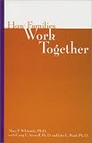 How Families Work Together (Family Business Leadership Series Number 4)
