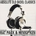 Absolute Old Skool Classics (Mixed By Rat Pack & Kenny Ken)