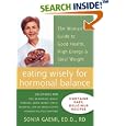 Eating Wisely for Hormonal Balance: The Woman's Guide to Good Health, High Energy and Ideal Weight by  Sonia Gaemi