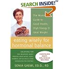 Click here to buy Eating Wisely for Hormonal Balance: The Woman's Guide to Good Health, High Energy and Ideal Weight by  Sonia Gaemi.