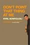 Don't Point That Thing At Me (Charlie Mortdecai Mysteries)