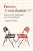 Process Consultation: lessons for Managers and Consultants: v. 2 (Process Consultation): v. 2