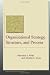 Organizational Strategy, Structure, and Process (Stanford Business Classics)