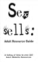 Sex Sells: Adult Resource Guide