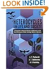 Heterocycles in Life and Society: An Introduction to Heterocyclic Chemistry and Biochemistry and the Role of Heterocycles in Science, Technology, Medicine and Agriculture