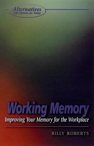 Working Memory: Improving Your Memory for the Workplace (Alternatives)