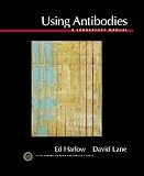Using Antibodies: A Laboratory Manual