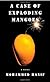 A Case of Exploding Mangoes