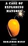 A Case of Exploding Mangoes