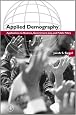 Applied Demography: Applications to Business, Government, Law, and Public Policy