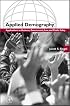 Applied Demography: Applications to Business, Government, Law, and Public Policy