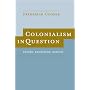 Colonialism In Question: Theory, Knowledge, History