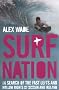 Surf Nation: In Search of the Fast Lefts and Hollow Rights of Britain and Ireland