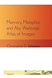 Memory, metaphor, and Aby Warburg's Atlas of images