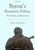 Byron's romantic politics : the problem of metahistory