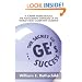 The Secret to GE's Success:  A Former insider Reveals the Leadership lessons of the World's Most Competitive Company