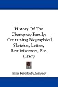 History of the Champney family: Containing biographical sketches, letters, reminiscences, etc