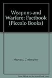 Weapons and warfare