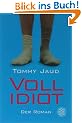 Vollidiot: Der Roman