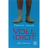 Vollidiot: Der Romanvon "Tommy Jaud"