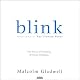 Blink: The Power of Thinking Without Thinking
