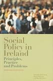 Social Policy in Ireland: Principles, Practice and Problems