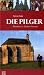 Bücher : Die Pilger: Reiselust in Gottes Namen
