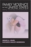 Family Violence in the United States: Defining, Understanding, and Combating Abuse