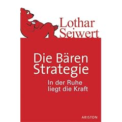 Die Bären-Strategie: In der Ruhe liegt die Kraft (Gebundene Ausgabe)