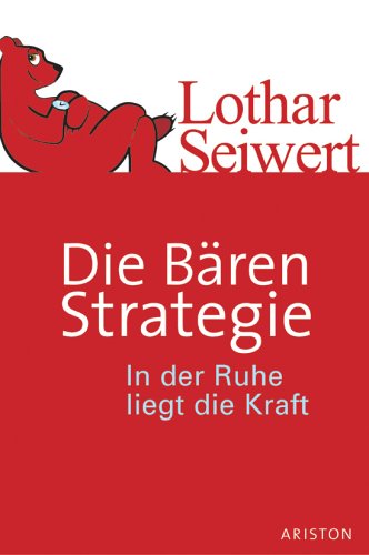 Die Bären-Strategie: In der Ruhe liegt die Kraft