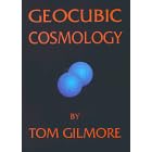 Geocubic Cosmology by  Tom Gilmore