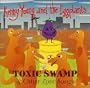 Toxic Swamp and Other Love Songs