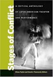 Stages of Conflict: A Critical Anthology of Latin American Theater and Performance
