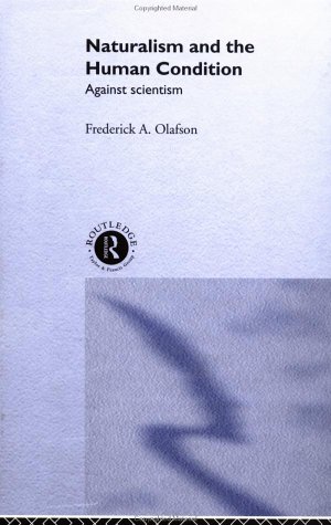 Naturalism and the Human Condition: Against Scientism