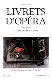 Revue Robert Laffont  / Livrets d'opéra, tome 1 (édition bilingue)