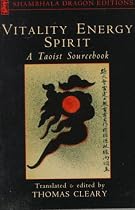 Vitality, Energy, Spirit: A Taoist Sourcebook (Shambhala Dragon Editions)