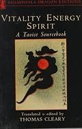 Vitality, Energy, Spirit: A Taoist Sourcebook (Shambhala Dragon Editions)