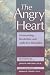 The Angry Heart: Overcoming Borderline and Addictive Disorders : An Interactive Self-Help Guide