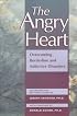 The Angry Heart: Overcoming Borderline and Addictive Disorders : An Interactive Self-Help Guide