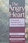 The Angry Heart: Overcoming Borderline and Addictive Disorders : An Interactive Self-Help Guide The Angry Heart: Overcoming Borderline and Addictive Disorders : An Interactive Self-Help Guide