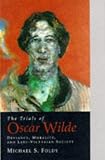 The Trials of Oscar Wilde: Deviance, Morality, and Late-Victorian Society