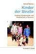 Kinder der Stra�e: Kindheit, Kinderrechte und Kinderarbeit in Tansania
