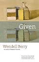 Given: Poems by Wendell Berry