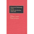 Historical Dictionary of the French Revolution, A-K V1 (Vol 1 a-K) by Samuel F. Scott and Barry Rothaus