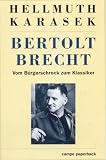 Bertolt Brecht. Vom Bürgerschreck zum Klassiker.